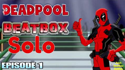 Deadpool Beatbox Solo Zach Beatbox Battles Youtube