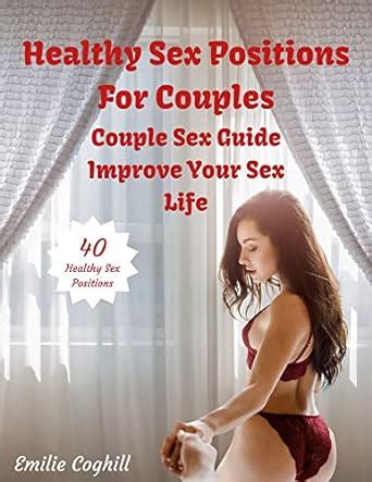 Healthy Sex Positions For Couples Couple Sex Guide Improve Your Sex