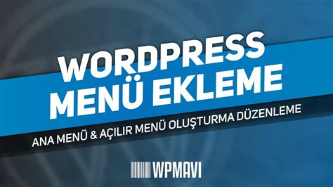 Wordpress Men Ekleme Detayl Wordpress Men Olu Turma Ve D Zenleme