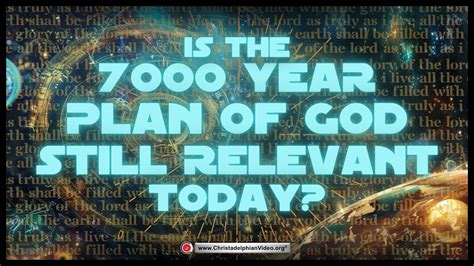 Basic Bible Teaching Is The 7000 Year Plan Of God Still Relevant Today