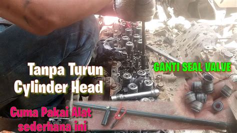 Cara Ganti Seal Valve Seal Klep Tanpa Buka Cylinder Head Youtube