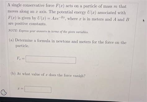 Solved A Single Conservative Force F X Acts On A Particle Chegg