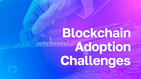 Blockchain Adoption Challenges Moralis Academy