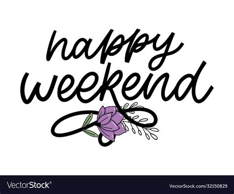 Happy Weekend Hand Lettering Perfect Design Vector Image