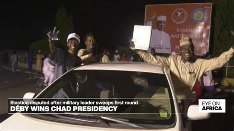 Mahamat Idriss D By Wins Chadian Presidential Election Eye On Africa