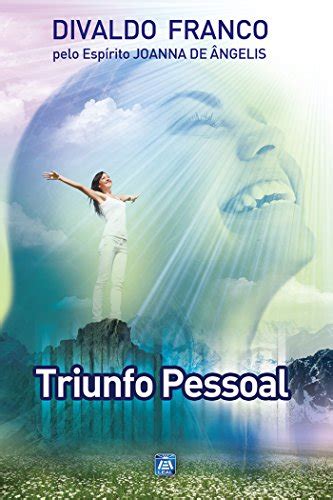 Triunfo Pessoal Série Psicologica Joanna de Ângelis eBook Resumo