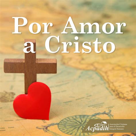 Por Amor A Cristo Acpadih