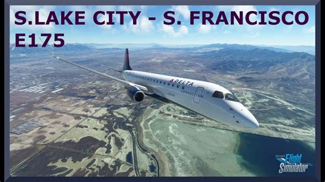 Salt Lake City KSLC To San Francisco KSFO Embraer E175 MSFS