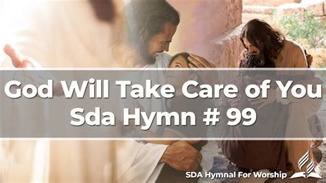 God Will Take Care Of You Sda Hymn Youtube