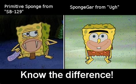 Get It Right Spongegar Primitive Sponge Caveman Spongebob Know