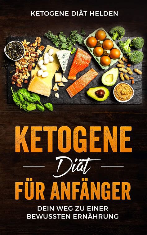 Ketogene Di T F R Anf Nger Dein Weg Zu Einer Bewussten Ern Hrung