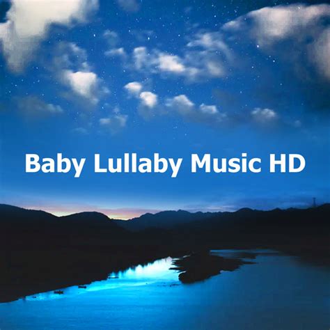 Baby Lullaby Music Hd Album By Bedtime Baby Lullaby Spotify