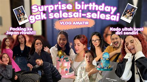 Vlog Amatir Surprise Bday Ga Selesai Kado Ultah Buat Diri Sendiri