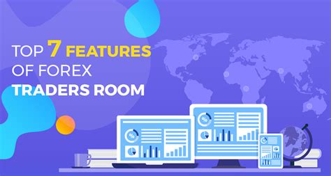 Features Of Forex Traders Room