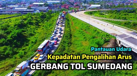 Video Udara Kepadatan Pengalihan Arus Kendaraan Gto Sumedang Tol