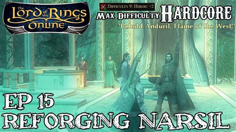 Reforging Narsil Full Questline Lotro Max Difficulty Hardcore