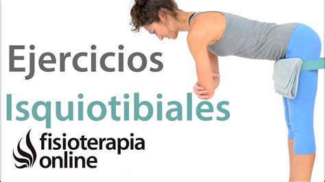 Ejercicios para fortalecer isquiotibiales y músculatura posterior de