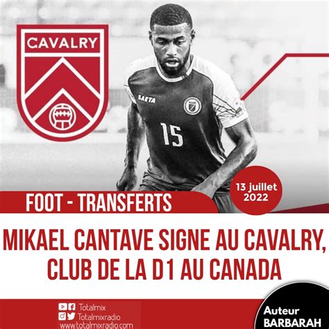 FOOT TRANSFERTS MIKAEL CANTAVE S ENGAGE AVEC LE CAVALRY FC