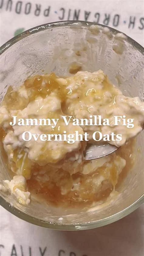 Jammy Vanilla Fig Overnight Oats Artofit