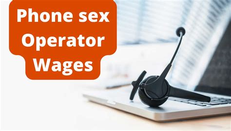 How To Become A Phone Sex Operator Jobs Wages And Companies Sproutmentor