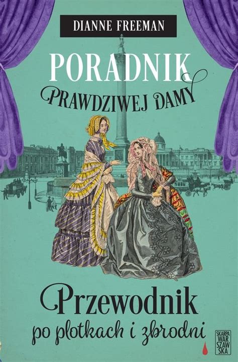 Poradnik Prawdziwej Damy Przewodnik Po Plotkach I Zbrodni Dianne