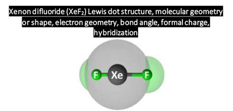 Xef2 Lewis Structure Molecular Geometry Bond Angle Shape