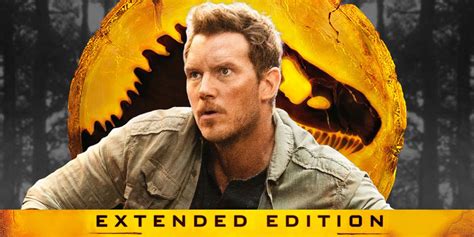 Jurassic World Dominion Extended Edition Review A Dino Sized Good Time