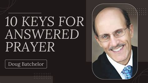 10 Keys For Answered Prayer Doug Batchelor Youtube