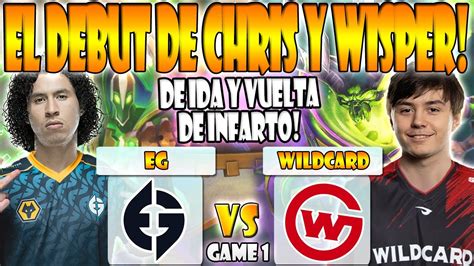 EG VS WILDCARD BO3 GAME 1 DEBUT DE CHRIS LUCK Y WISPER VS YUMA BTS