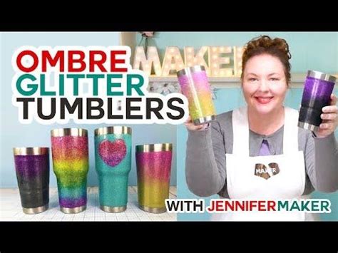 Ombre Glitter Tumbler Tutorial Rainbows Jennifer Maker Glitter