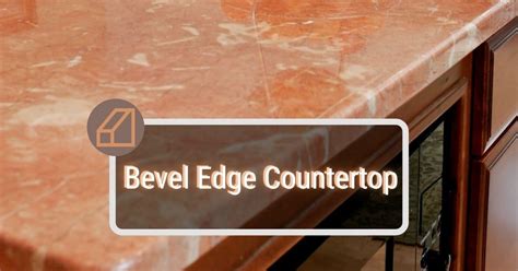 All About Bevel Edge Countertop - Kitchen Infinity