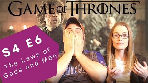 Game Of Thrones S4 E6 The Laws Of Gods And Men Reaction Review