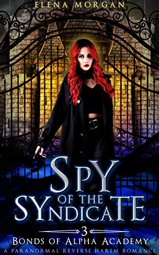 Spy Of The Syndicate A Paranormal Reverse Harem Romance Bonds Of