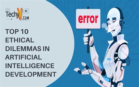 Top Ethical Dilemmas In Artificial Intelligence Development Techyv