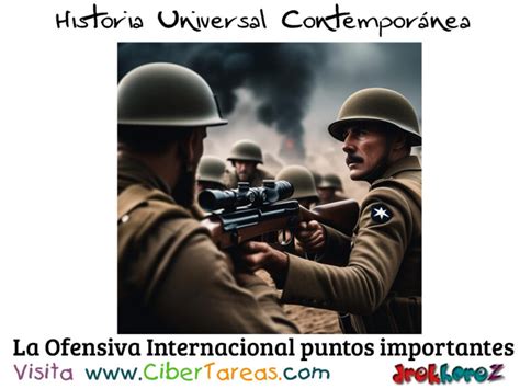 La Ofensiva Internacional Puntos Importantes Historia Universal