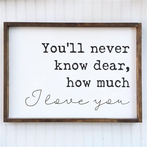 Youll Never Know Dear How Much I Love You Framed Wood Etsy