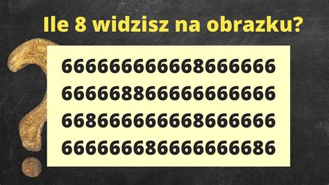 Ile ósemek widzisz na obrazku Ta zagadka pobudzi Twój mózg do