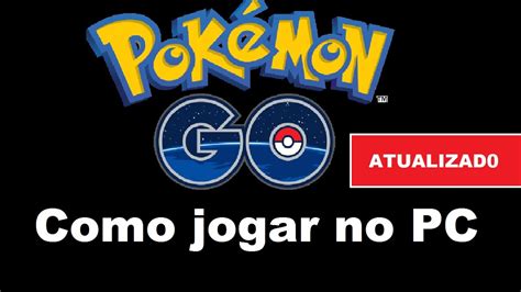 Como jogar pokémon Go no PC Atualizado YouTube