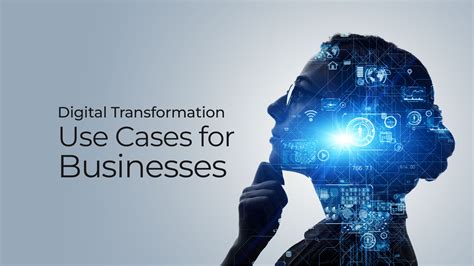 Digital Transformation Use Cases For 14 Businesses Proven Consult