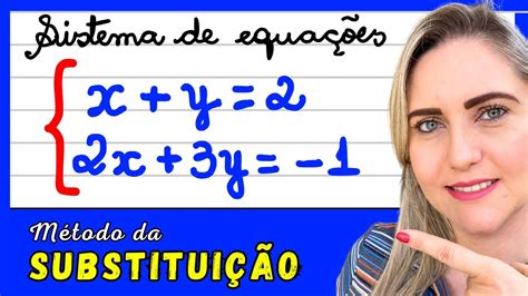 Sistema De EquaÇÕes Aula Detalhada MÉtodo Da SubstituiÇÃo Aprenda