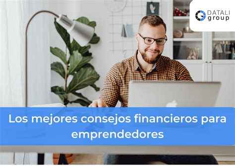 Los Mejores Consejos Financieros Para Emprendedores