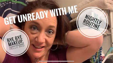 Get Unready With Me Bed Time Routine Youtube