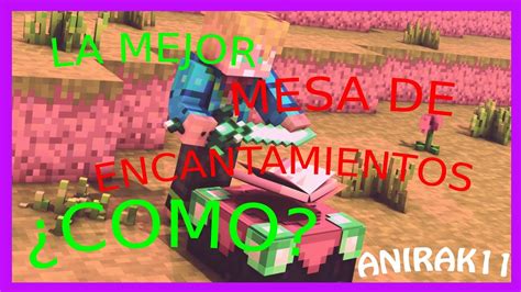 Como Hacer Una 🔮mesa De Encantamientos🔮 Funciona Minecraft Con Mods 16 Youtube