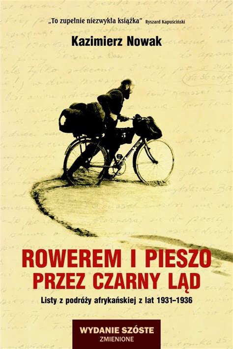 Kazimierz Nowak ROWEREM I PIESZO PRZEZ CZARNY LĄD Listy z podróży