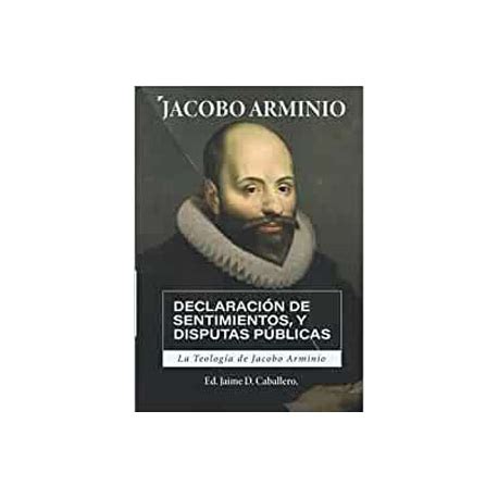 La Teología de Jacobo Arminio Solo Sana Doctrina