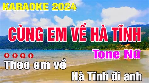 Cùng Em Về Hà Tĩnh Karaoke Tone Nữ Dm Nhạc Sống Trung Hiếu Youtube