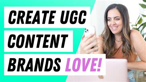 How To Create Ugc That Brands Will Love Youtube