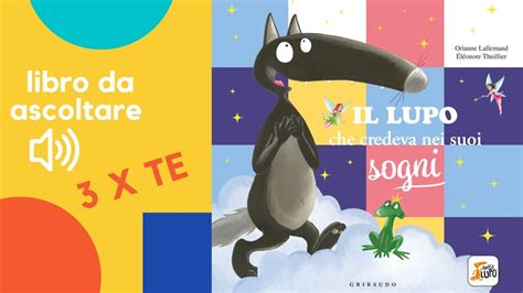 Il Lupo Che Credeva Nei Suoi Sogni Un Libro Per Bambini Letto Ad Alta