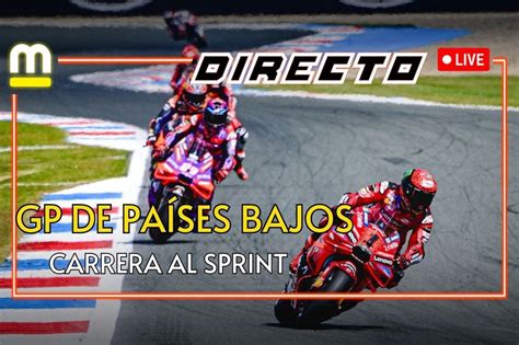 As Vivimos La Carrera Al Sprint Del Gp De Pa Ses Bajos En Assen Live