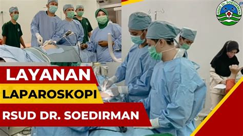 LAYANAN LAPAROSKOPI RSUD Dr SOEDIRMAN YouTube